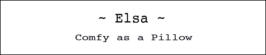 Elsa - Comfy as a Pillow