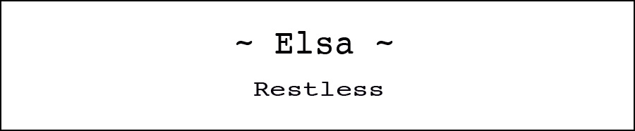 Elsa - Restless